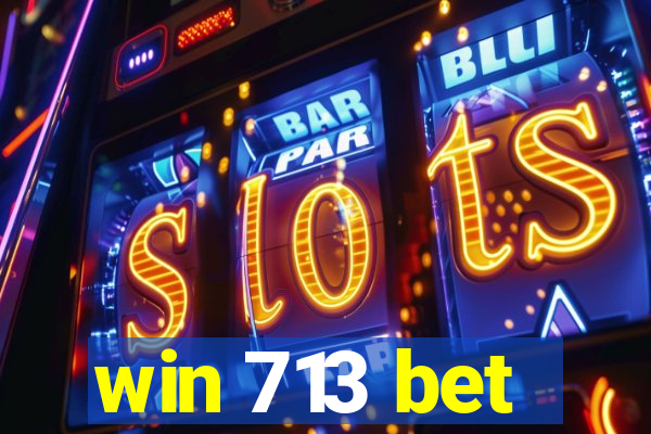 win 713 bet